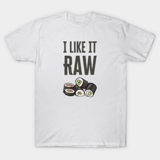 I Like It Raw T-Shirt